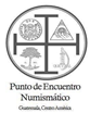 Punto de Encuentro Numismático Guatemala